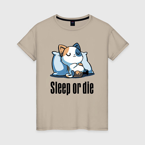 Женская футболка Sleep or die - motto / Миндальный – фото 1