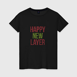 Женская футболка Happy New Layer