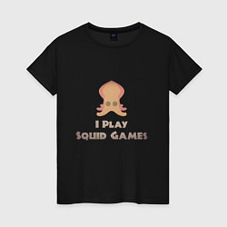 Футболка хлопковая женская I play squid games, цвет: черный