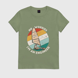 Женская футболка Не беспокойтесь, я инженер