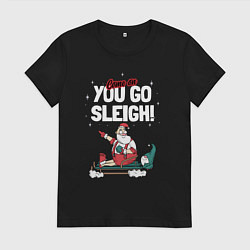 Женская футболка Come on you go sleigh