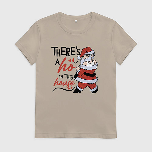 Женская футболка Theres a ho / Миндальный – фото 1