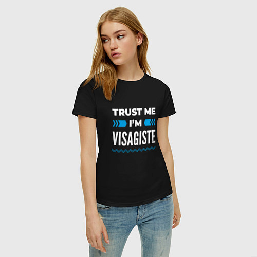 Женская футболка Trust me Im visagiste / Черный – фото 3