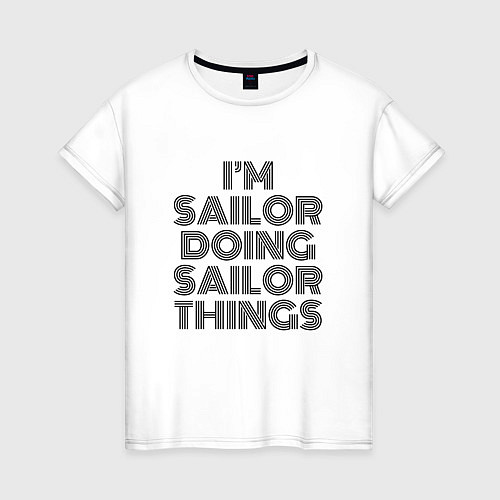 Женская футболка Im doing sailor things / Белый – фото 1