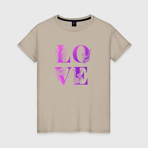 Женская футболка Love Любовь цветы / Миндальный – фото 1