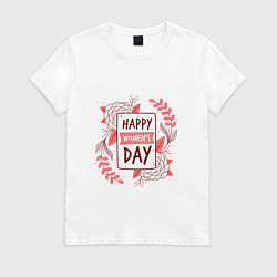 Футболка хлопковая женская Happy womens day, цвет: белый
