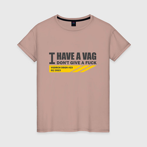 Женская футболка I have a VAG / Пыльно-розовый – фото 1