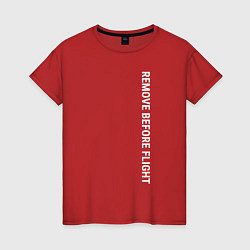 Футболка хлопковая женская Remove before flight, цвет: красный
