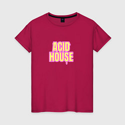 Женская футболка Acid house стекающие буквы