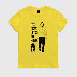 Женская футболка Its okay lets go home