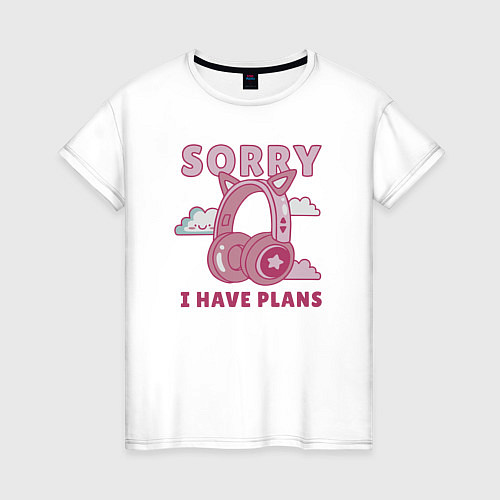 Женская футболка Sorry i have plans / Белый – фото 1