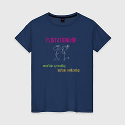 Женская футболка Flirtationship more than a friendship less than a