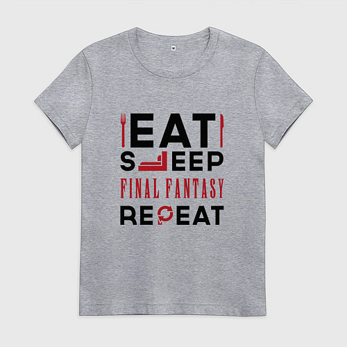 Женская футболка Надпись: eat sleep Final Fantasy repeat / Меланж – фото 1