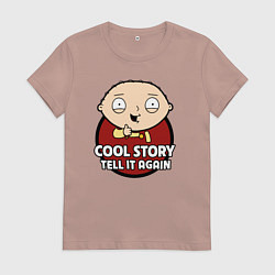 Женская футболка Крутая история, расскажи ещё раз