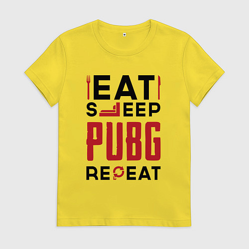 Женская футболка Надпись: eat sleep PUBG repeat / Желтый – фото 1