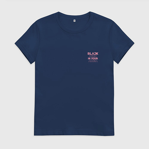 Женская футболка Black pink in your area - мини / Тёмно-синий – фото 1