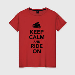 Женская футболка Keep calm and ride on