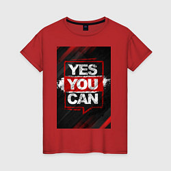 Женская футболка Yes, you can
