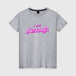 Женская футболка I am kenough barbie