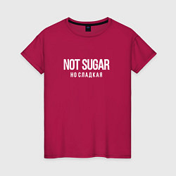 Женская футболка Не сахар, но сладкая