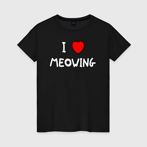 Женская футболка I love meowing / Черный – фото 1