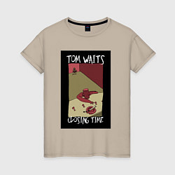 Женская футболка Tom Waits - Closing Time
