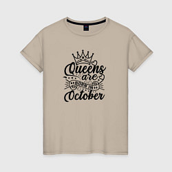 Женская футболка Королевы рожденные в октябре