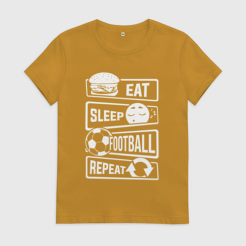 Женская футболка Еда сон футбол / Горчичный – фото 1