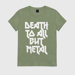 Женская футболка Death to all - кроме металл