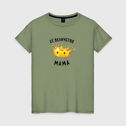 Женская футболка Её величество мама с короной
