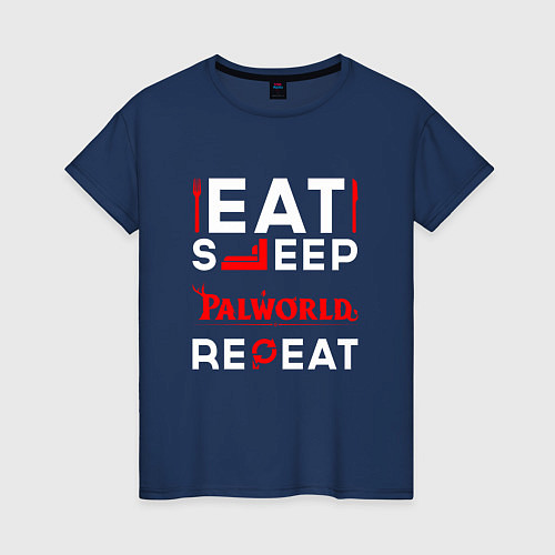 Женская футболка Надпись eat sleep Palworld repeat / Тёмно-синий – фото 1