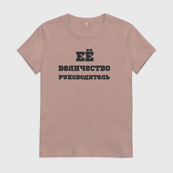 Женская футболка Её величество руководитель