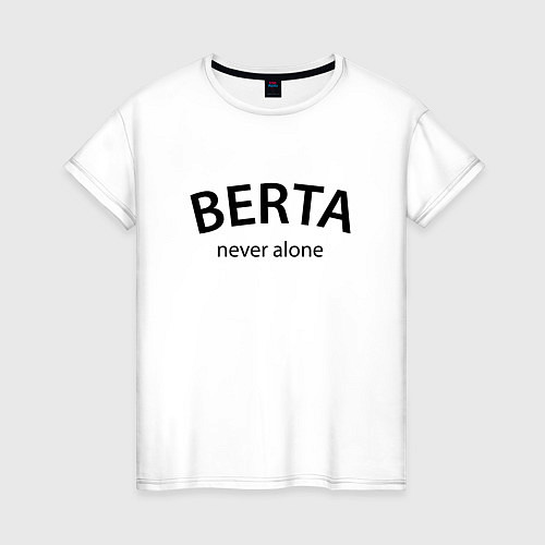 Женская футболка Berta never alone - motto / Белый – фото 1