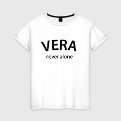 Футболка хлопковая женская Vera never alone - motto, цвет: белый