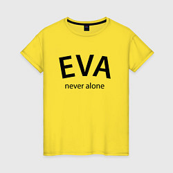 Женская футболка Eva never alone - motto