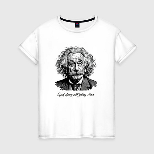 Женская футболка Прикол Эйнштейн бог не играет в кости / Белый – фото 1