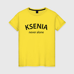 Женская футболка Ksenia never alone - motto