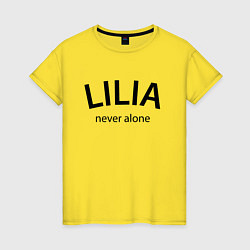 Женская футболка Lilia never alone - motto