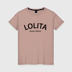 Женская футболка Lolita never alone - motto