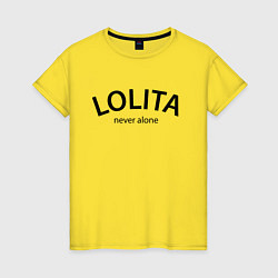 Женская футболка Lolita never alone - motto