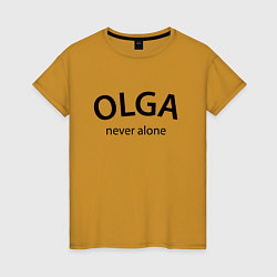 Женская футболка Olga never alone - motto