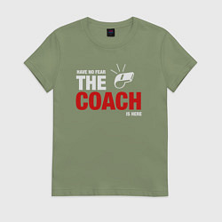 Женская футболка Не бойся тренер здесь