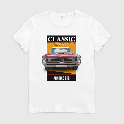 Женская футболка Американский маслкар 60-х Pontiac GTO / Белый – фото 1