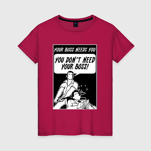 Женская футболка Тебе не нужен твой босс / Маджента – фото 1