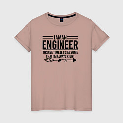 Женская футболка I am an engineer