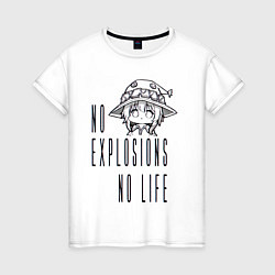 Женская футболка No explosions no life