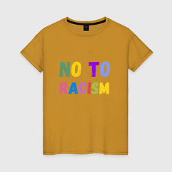 Женская футболка No to racism