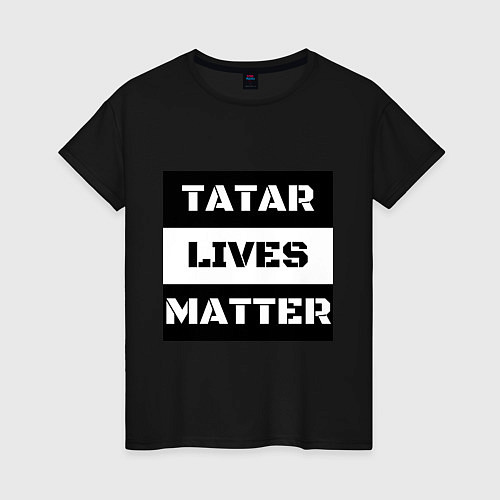 Женская футболка Tatar lives matter / Черный – фото 1