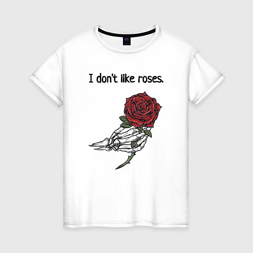 Женская футболка Не люблю розы, люблю деньги / Белый – фото 1