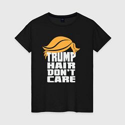 Женская футболка Trump hair dont care